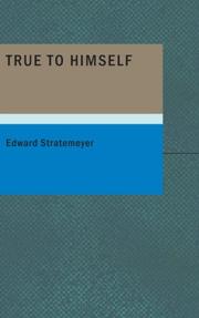 Cover of: True to Himself: Or by Edward Stratemeyer