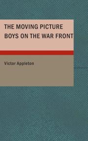 Cover of: The Moving Picture Boys on the War Front: Or | Victor Appleton
