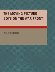 Cover of: The Moving Picture Boys on the War Front: The Hunt for the Stolen Army Films