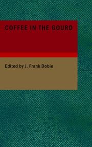 Cover of: Coffee in the Gourd by J. Frank Dobie