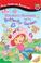 Cover of: Strawberry Shortcake and the butterfly garden