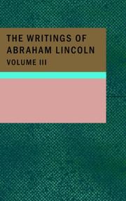 Cover of: The Writings of Abraham Lincoln; Volume 3 by Abraham Lincoln