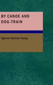Cover of: By Canoe and Dog-Train by Egerton R. Young