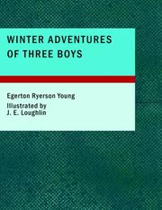 Cover of: Winter Adventures of Three Boys (Large Print Edition) by Egerton R. Young