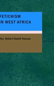 Cover of: Fetichism in West Africa | Rev. Robert Hamill Nassau