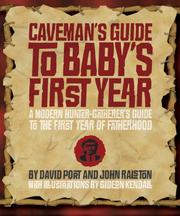 Caveman's guide to baby's first year by David Port, John Ralston, Brian M. Ralston