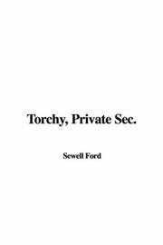 Cover of: Torchy, Private Sec. by Sewell Ford, Sewell Ford