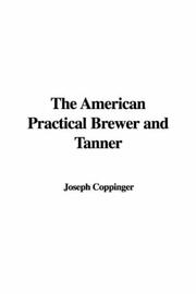 The American practical brewer and tanner .. by Joseph Coppinger