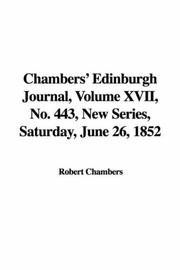 Cover of: Chambers' Edinburgh Journal, Volume XVII, No. 443, New Series, Saturday, June 26, 1852