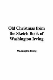 Cover of: Old Christmas from the Sketch Book of Washington Irving by Washington Irving, Washington Irving