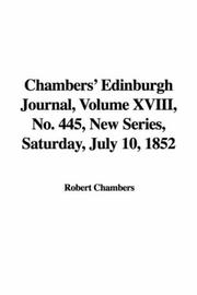 Cover of: Chambers' Edinburgh Journal, Volume XVIII, No. 445, New Series, Saturday, July 10, 1852