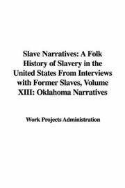 Cover of: Slave Narratives: A Folk History of Slavery in the United States From Interviews with Former Slaves, Volume XIII: Oklahoma Narratives