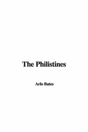 Cover of: The Philistines by Arlo Bates, Arlo Bates