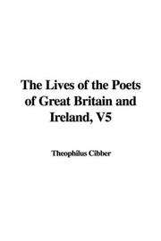 Cover of: The Lives of the Poets of Great Britain and Ireland, V5 by Theophilus Cibber