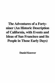 Cover of: The Adventures of a Forty-niner (An Historic Description of California, with Events and Ideas of San Francisco and Its People in Those Early Days)