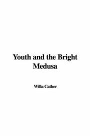 Cover of: Youth and the Bright Medusa by Willa Cather