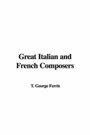 Cover of: Great Italian and French Composers by T. George Ferris