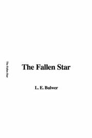 Cover of: The Fallen Star by L. E. Bulwer