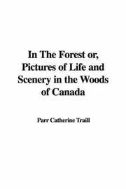 Cover of: In The Forest or, Pictures of Life and Scenery in the Woods of Canada