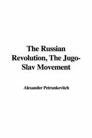 Cover of: The Russian Revolution, The Jugo-Slav Movement