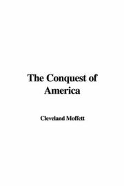 Cover of: The Conquest of America by Cleveland Moffett