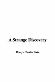 Cover of: A Strange Discovery | Romyn Charles Dake