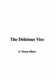 Cover of: The Delicious Vice by E. Young Allison