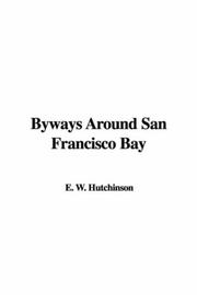 Cover of: Byways Around San Francisco Bay | E. W. Hutchinson