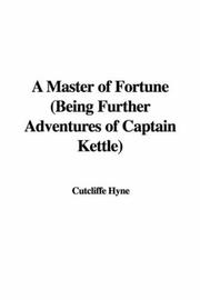 Cover of: A Master of Fortune (Being Further Adventures of Captain Kettle) by C. J. Cutcliffe Hyne