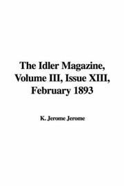 Cover of: The Idler Magazine, Volume III, Issue XIII, February 1893