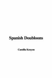 Cover of: Spanish Doubloons by Camilla Kenyon, Camilla Kenyon