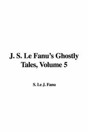 Cover of: J. S. Le Fanu's Ghostly Tales, Volume 5