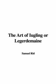 Cover of: The Art of Iugling or Legerdemaine