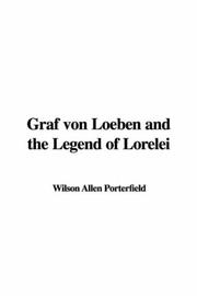 Cover of: Graf von Loeben and the Legend of Lorelei by Wilson Allen Porterfield