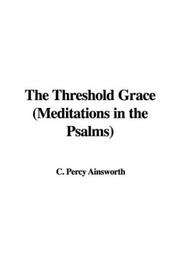 Cover of: The Threshold Grace (Meditations in the Psalms) by C. Percy Ainsworth
