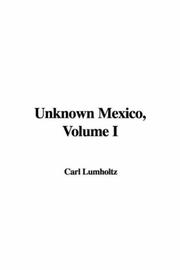 Cover of: Unknown Mexico, Volume I by Carl Lumholtz