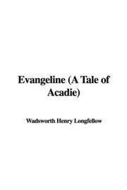 Cover of: Evangeline (A Tale of Acadie) by Henry Wadsworth Longfellow