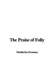 Cover of: The Praise of Folly by Desiderius Erasmus