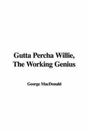 Cover of: Gutta Percha Willie, The Working Genius by George MacDonald