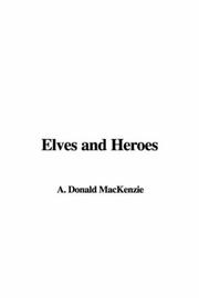 Cover of: Elves and Heroes by A. Donald MacKenzie