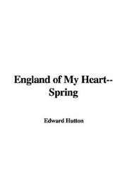 Cover of: England of My Heart--Spring by Hutton, Edward