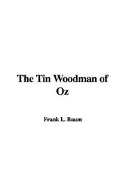 Cover of: The Tin Woodman of Oz by L. Frank Baum