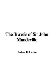 Cover of: The Travels of Sir John Mandeville by Unknown