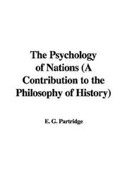 Cover of: The Psychology of Nations (A Contribution to the Philosophy of History) by E. G. Partridge