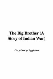 Cover of: The Big Brother (A Story of Indian War) by George Cary Eggleston