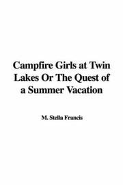 Cover of: Campfire Girls at Twin Lakes Or The Quest of a Summer Vacation by Stella M. Francis, Stella M. Francis