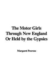 Cover of: The Motor Girls Through New England Or Held by the Gypsies