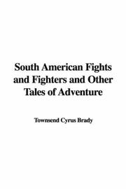 Cover of: South American Fights and Fighters and Other Tales of Adventure