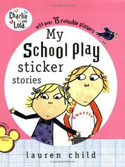 Cover of: My School Play Sticker Stories (Charlie and Lola) by Lauren Child