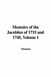 Cover of: Memoirs of the Jacobites of 1715 and 1745, Volume I | Thomson